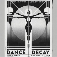 Lower Grand Radio - Dance Decay Show #1 - November 8th 2023