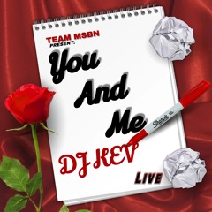 You AND Me by DJ KEV (mix-live)