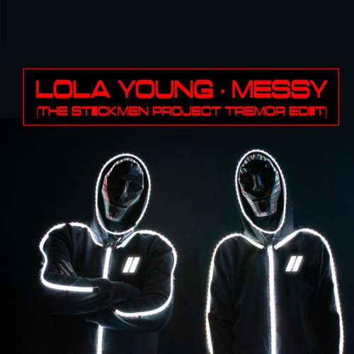 Lola Young - Messy (The Stickmen Project Tremor Edit)