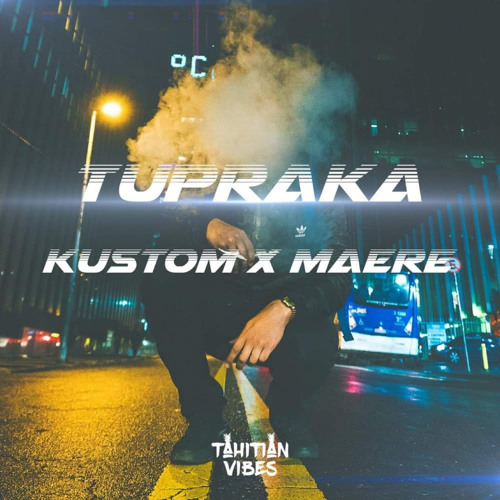 TUPRAKA (KUSTOM X MAERE SAAH)