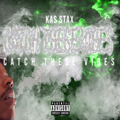 Kas Stax - Catch These Vibes
