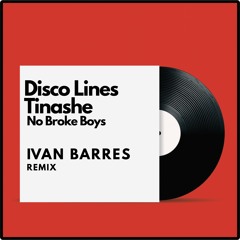 Disco lines, Tinashe - No Broke Boys (Ivan Barres remix)