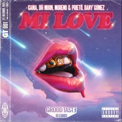 Gama, DH Moon, Moreno & Prieto, Dany Gómez - Mi Love (Radio Edit)