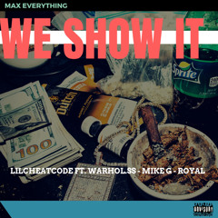 We Show It (feat. Mike G, Royal & Warhol.SS)