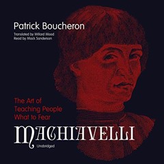 [Read] EBOOK EPUB KINDLE PDF Machiavelli: The Art of Teaching People What to Fear by