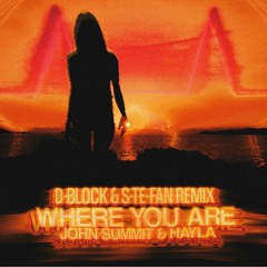 John Summit & Hayla - Where you Are (D-Block & S-te-Fan rmx)