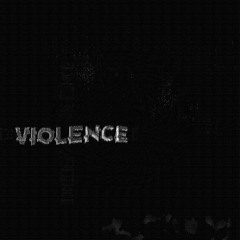 VIOLENCE (FREE DL)