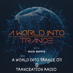 A World Into Trance 011 @Tranceation Radio 5/11/2022