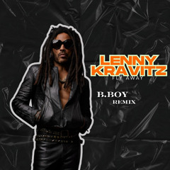 Lenny Kravitz Fly away B.boy Remix
