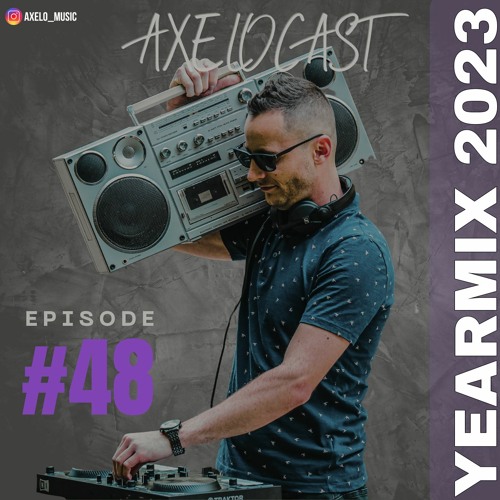Axelocast By Axelo #Episode48 YEARMIX2023