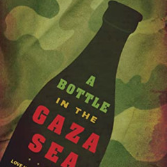 GET KINDLE 💑 A Bottle in the Gaza Sea by  Valerie Zenatti EPUB KINDLE PDF EBOOK