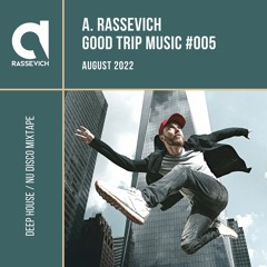 A. Rassevich - Good Trip Music #005