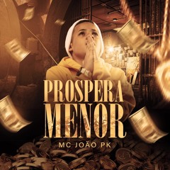 MC João PK - Prospera Menor (DJ Thi Marquez)