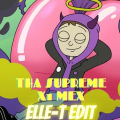 FREE DOWNLOAD: Tha Supreme - X1 Mex (Elle-T Edit)