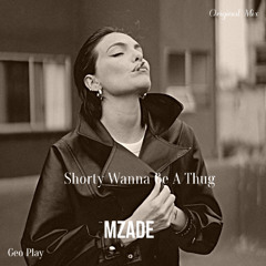 Mzade - Shorty Wanna Be A Thug