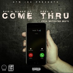 Come Thru (feat. Peso P)