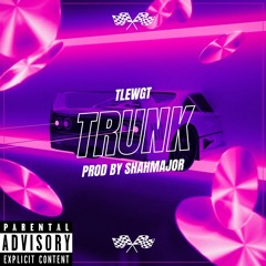 Trunk (Prod By. Shah Major