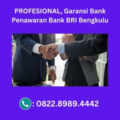 PROFESIONAL, 0822.8989.4442 Garansi Bank Penawaran Bank BRI Bengkulu