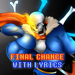 Final Chance With Lyrics | Undertale: Disbelief Papyrus (2024)