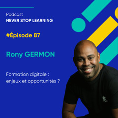 Episode 87 - Rony Germon :  Formation digitale : enjeux et opportunités