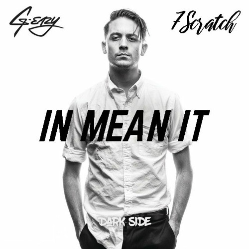Stream G - Eazy - I Mean It [7Scratch Remix] by Dark Side | Listen online  for free on SoundCloud