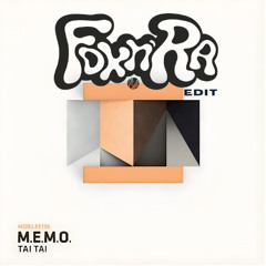 M.E.M.O. - Tai Tai (FOX&RA Edit) [FREE DOWNLOAD]