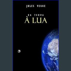 (<E.B.O.O.K.$) 📕 Da Terra à Lua (Portuguese Edition) download ebook PDF EPUB