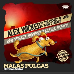 Alex Wicked Feat The Project Of Land & Planet Breaks - Red Sunset (Ravers Tactics Remix)
