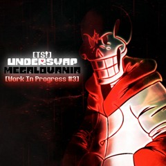 [Work In Progress #3] TS!Underswap - MEGALOVANIA (By DropLikeAnECake)