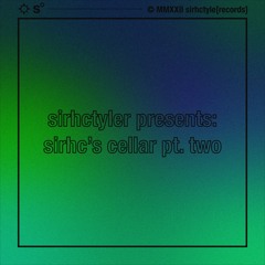 sirhctyler presents: sirhc's cellar pt. two [id showcase]