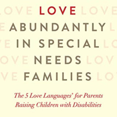 [VIEW] KINDLE 📮 Sharing Love Abundantly in Special Needs Families: The 5 Love Langua