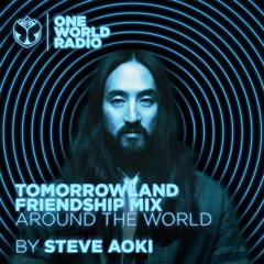 Tomorrowland Friendship Mix - Steve Aoki
