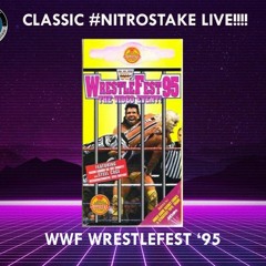 CLASSIC #NITROSTAKE LIVE!!! - WWF WRESTLEFEST 1995