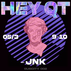 HEY QT - JNK (SubCity 002)