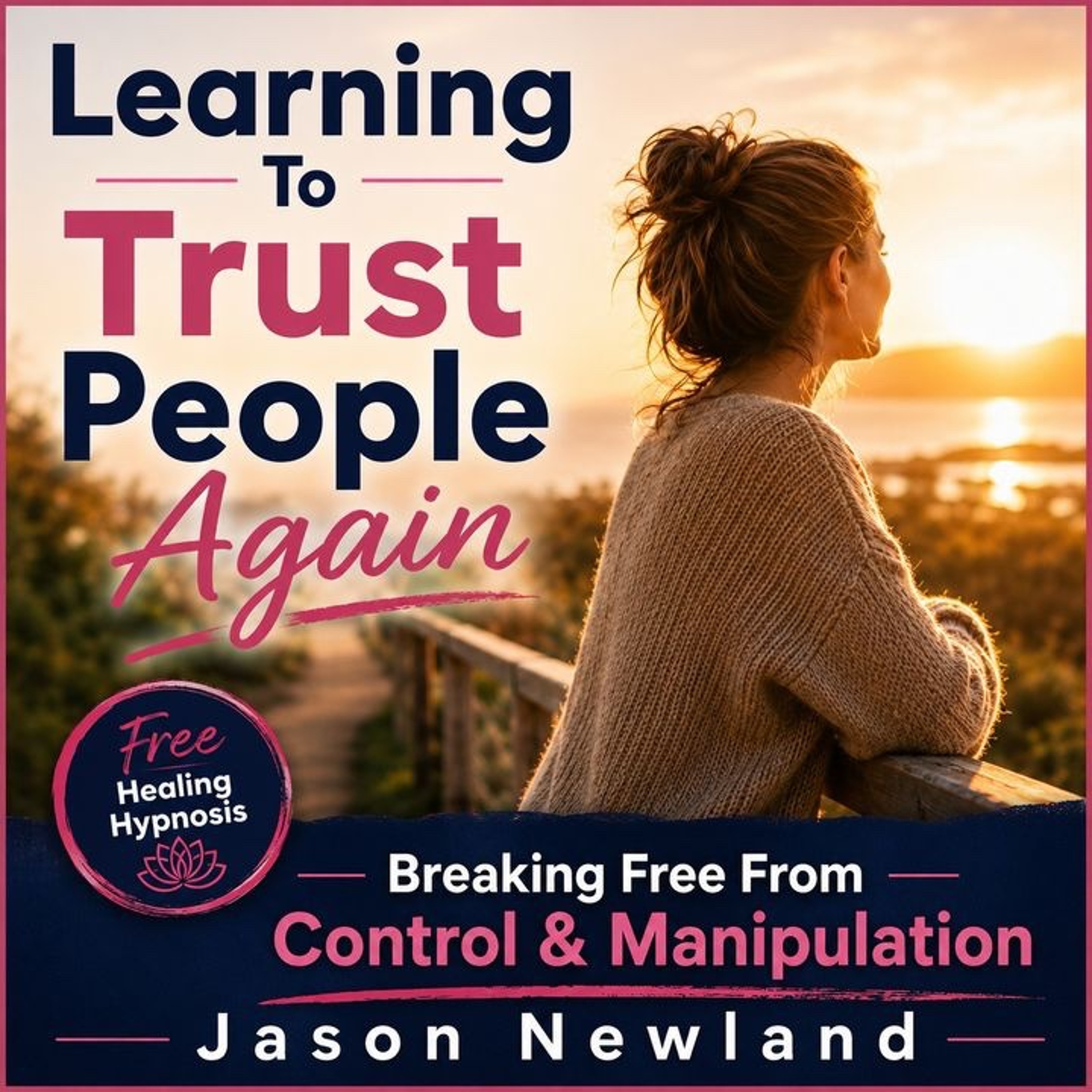 (Long | Voice Only) Learning To Trust People Again | Breaking Free From Control & Manipulation episode artwork