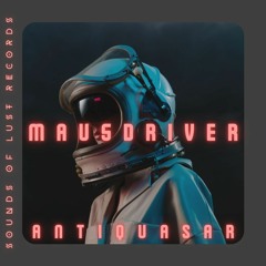 AntiQuasar - Mau5driver (Sounds of Lust Records) (PREMIERE)
