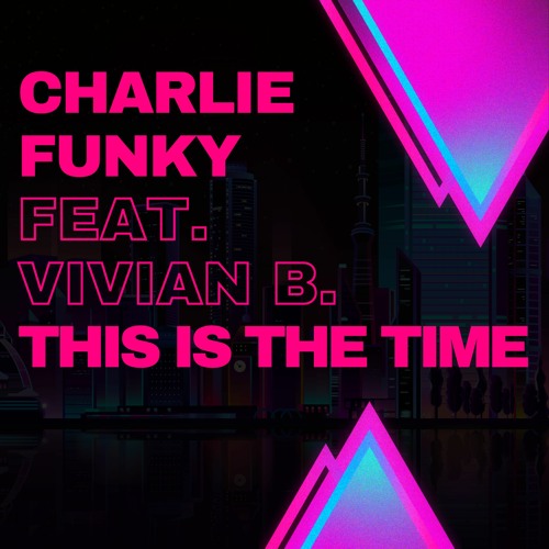 Charlie Funky Feat Vivian B. - This Is The Time (Carlo Esse Vintage Extended Mix)