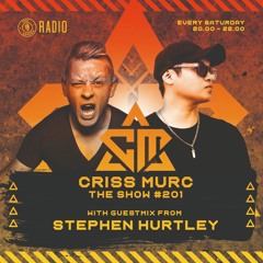 The Show by Criss Murc #201 - Guestmix by Stephen Hurtley
