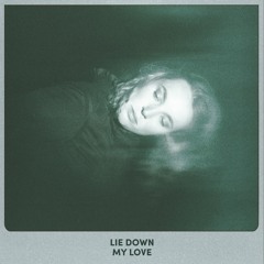 Lie Down My Love