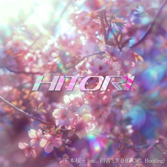 千本桜 feat.初音ミク (HITORI. Bootleg)