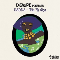 NADDA - Trip To Giza [D'EAUPE]