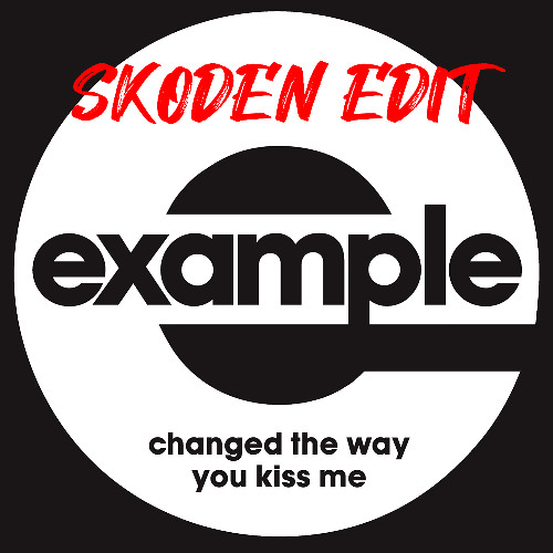 Example - Changed The Way You Kiss Me (Skoden Edit) [FREE DOWNLOAD]
