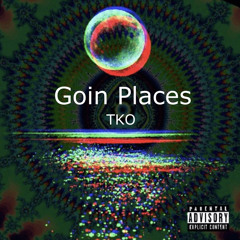 Goin Places - TKO (Re-Mastered)