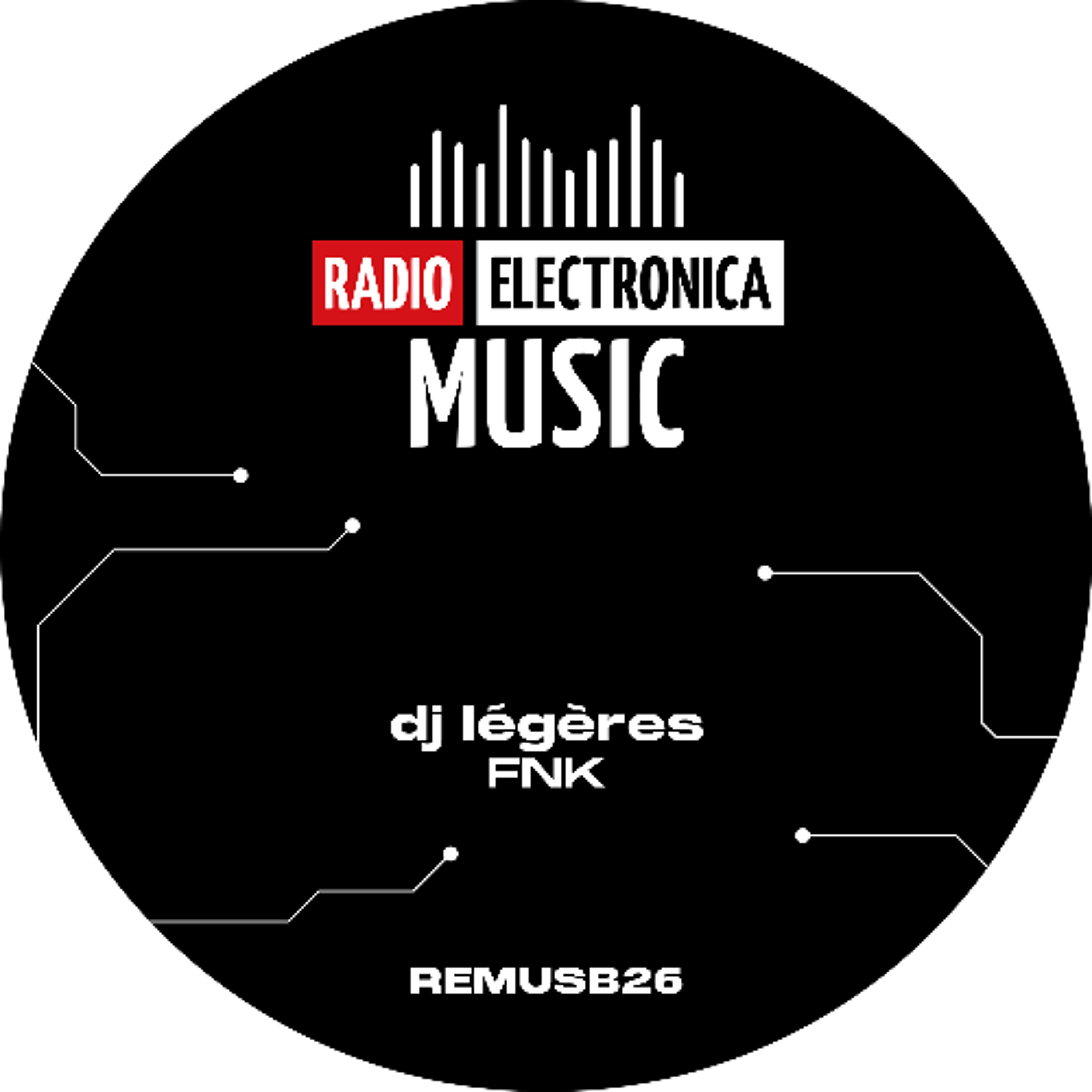 PREMIERE: dj légéres - FNK [Radio Electronica Music] episode artwork