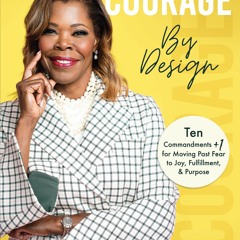DOWNLOAD ⚡️ eBook Courage by Design Ten Commandments +1 for Moving Past Fear to Joy  Fulfillment