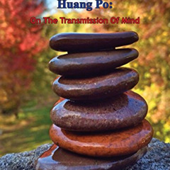 Get EBOOK 📜 The Zen Teachings of Huang Po: On The Transmission Of Mind by  Huang Po