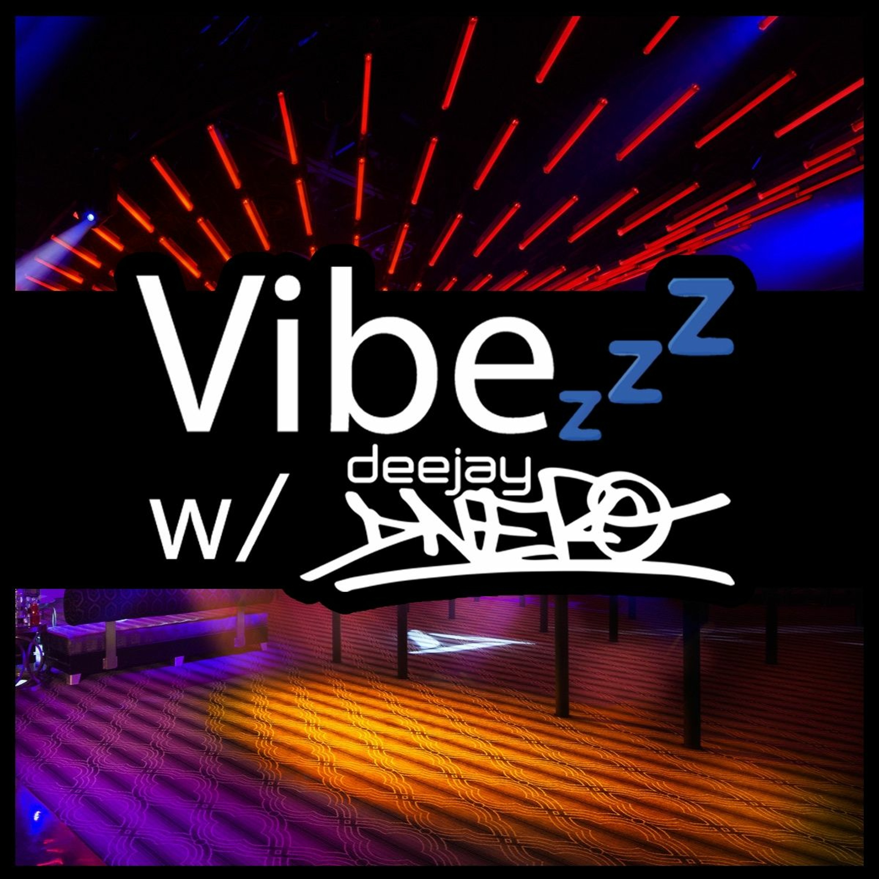 Vibezzz w/ DJ DNERO
