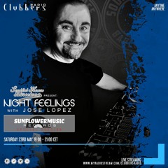 ☆ 23-05-2020 Clubbers Radio & Night Feelings Special Sunflowersmusic Compilation Jose Lopez
