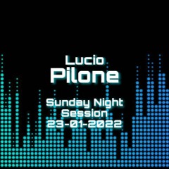 Sunday Night Session - 23/01/2022 - Lucio Pilone