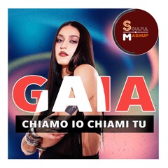 Gaia - Chiamo Io Chiami Tu (Soulful Mashup)